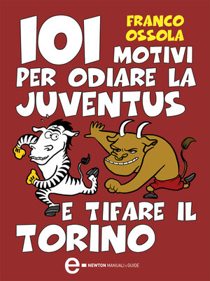 cover image of 101 motivi per odiare la Juventus e tifare il Torino